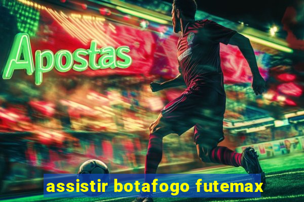 assistir botafogo futemax